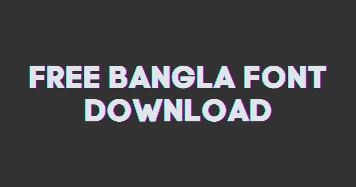 Free Bangla Font Download